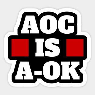 AOC is A-OK Sticker